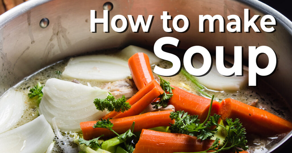 How to make soup